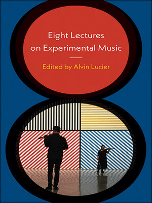 cover image of Eight Lectures on Experimental Music